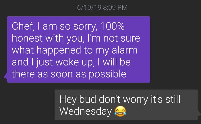 My Cook Is Supposed To Be In Tomorrow At 7am And He Just Woke Up From A Nap. He Thought He Lost His Job