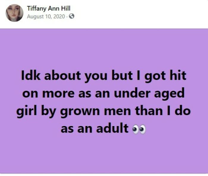 This Is, Unfortunately, True For Me Too. How Old Were You The First Time You Had To Actively Try To Escape Some Creepy Adult Dude? I Was In Elementary School