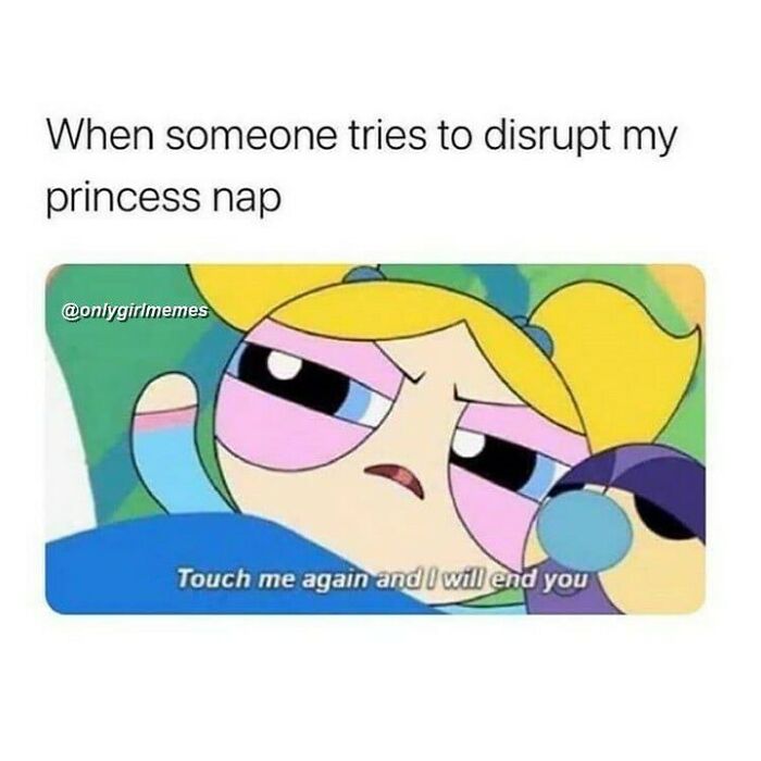 Cartoon girl with angry expression and text about disrupting her nap. Funny meme from an Instagram page about women.