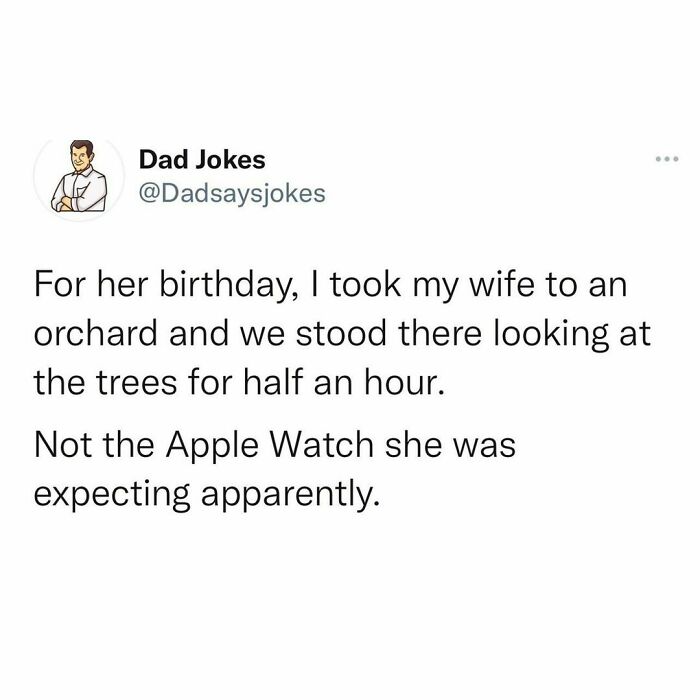 Dad humor joke about an orchard visit mix-up with an Apple Watch gift.