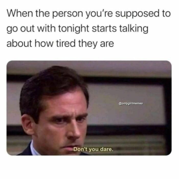 Funny meme of a man glaring, captioned about tired people canceling plans, shared by a humor page for girls and women.