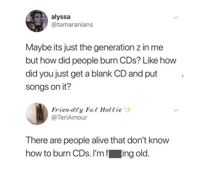Funny adult meme about Gen Z confusion over burning CDs with a humorous response expressing feeling old.