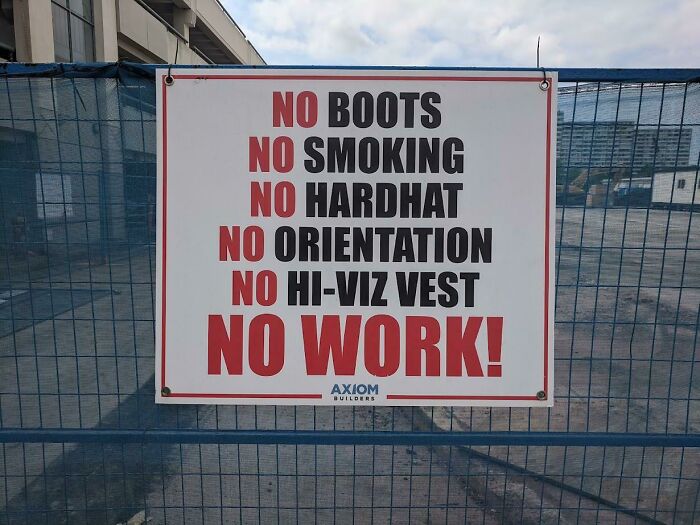 From A Construction Site... The Guy Who Made The Sign Didn't Think It Through Properly