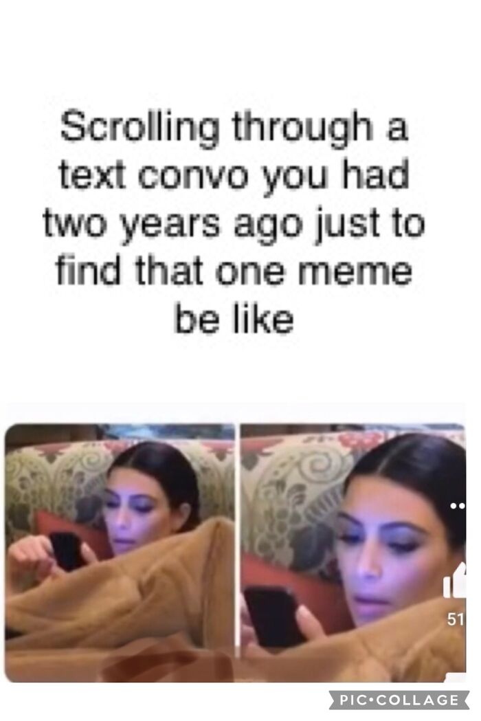 Made This Just Now Cause I Couldn’t Find The Meme In The Text Convo From 2 Years Ago