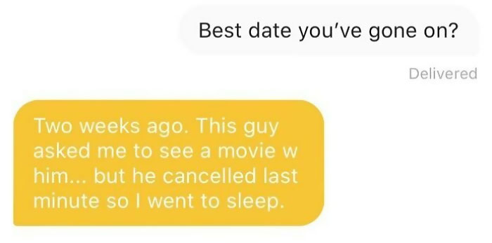 Any Date That Leaves Us With Enough Time To Shower, Do A Face Mask And Get A Full Ten Hours Of Sleep Is A Contender For “Best Date”