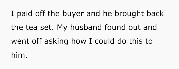 Husband Sells His Wife's Antique Tea Set For $300, Justifying He Needed The Money For His Nephew, She Sells His Xbox To Buy It Back