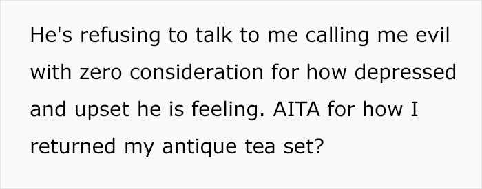 Husband Sells His Wife's Antique Tea Set For $300, Justifying He Needed The Money For His Nephew, She Sells His Xbox To Buy It Back