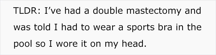 Woman With Double Mastectomy Is Told To Wear A Bra In The Pool, She Follows The Rule To The Letter In Her Malicious Compliance