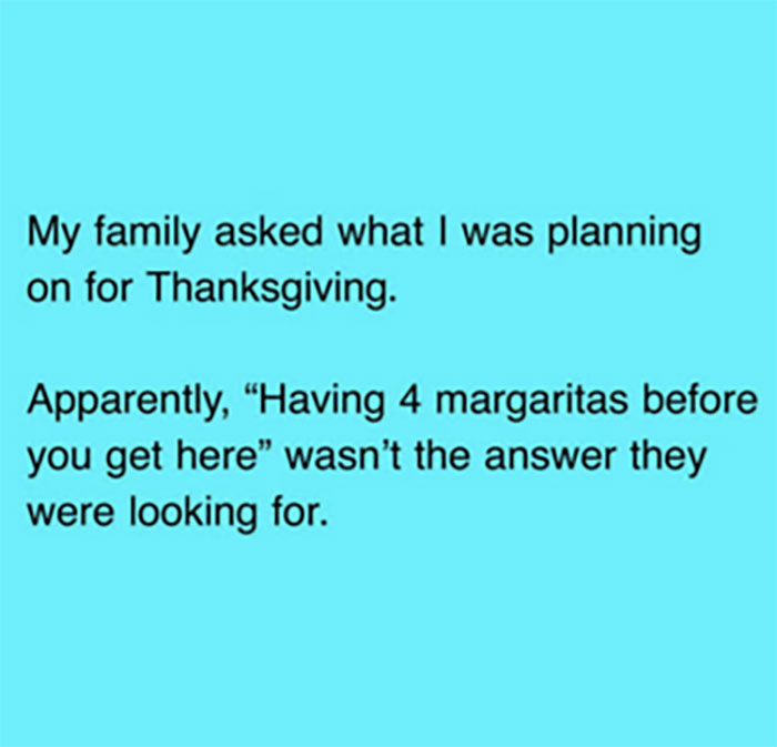Thanksgiving meme about humorous plans to drink margaritas before family arrives.