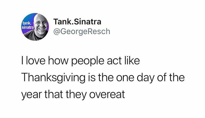 Thanksgiving meme humorously highlighting overeating habits by Tank.Sinatra.