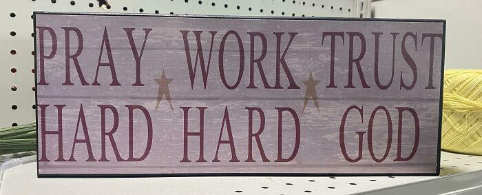 Pray Work Trust Hard Hard God