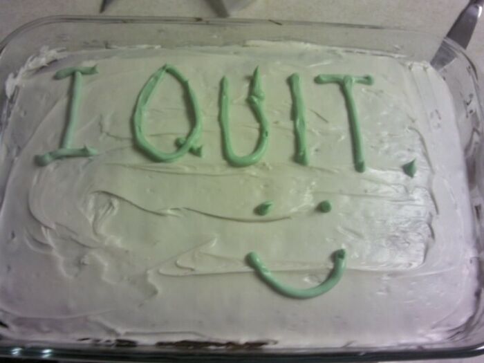 So I Decided To Quit My Job Yesterday. And This Is What I Went In With Today