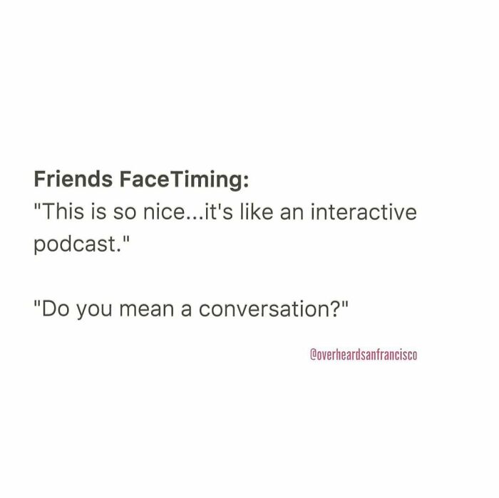 Text post showing a humorous private conversation overheard in San Francisco about FaceTiming as an interactive podcast.