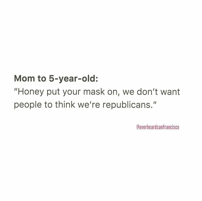 Hilarious private conversation overheard in San Francisco with a mom telling her child to wear a mask to avoid being judged.
