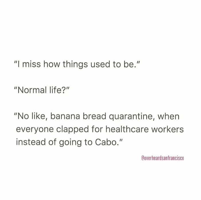 Text of a private conversation overheard in San Francisco referencing banana bread quarantine and healthcare workers during the pandemic.