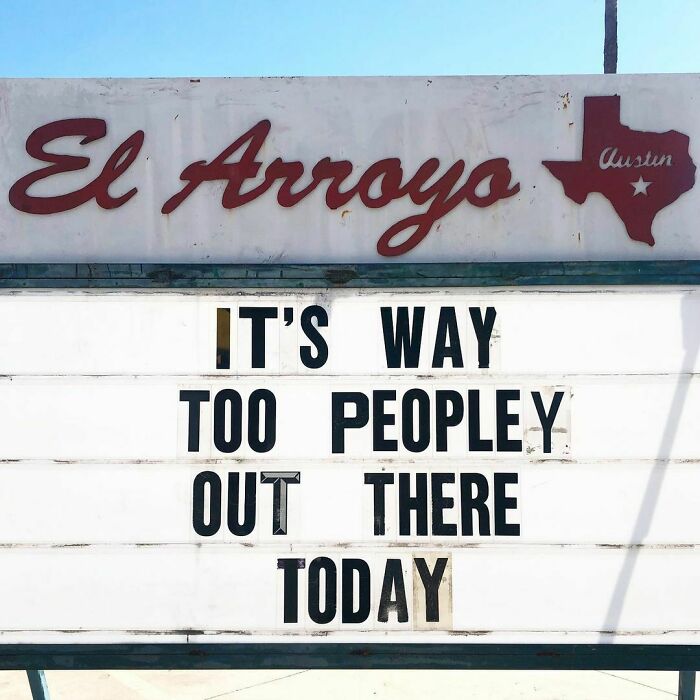 Restaurant sign with humorous message: "It's way too peopley out there today" at El Arroyo in Austin.