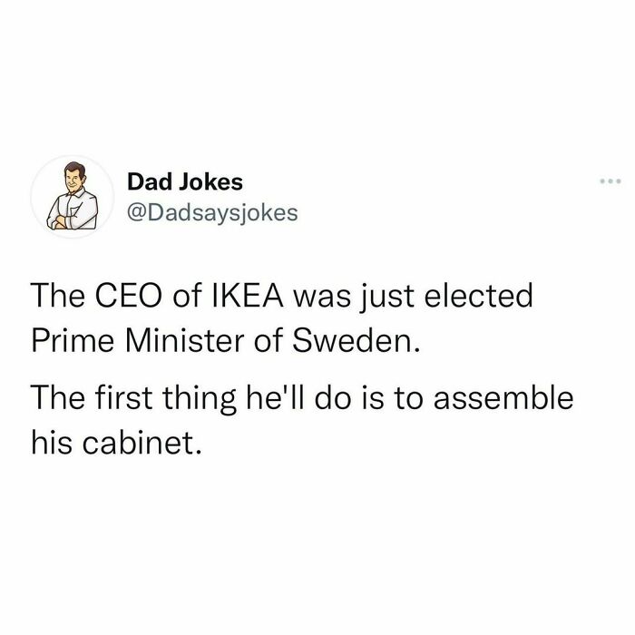 Dad joke about IKEA CEO assembling his cabinet as Sweden's Prime Minister.