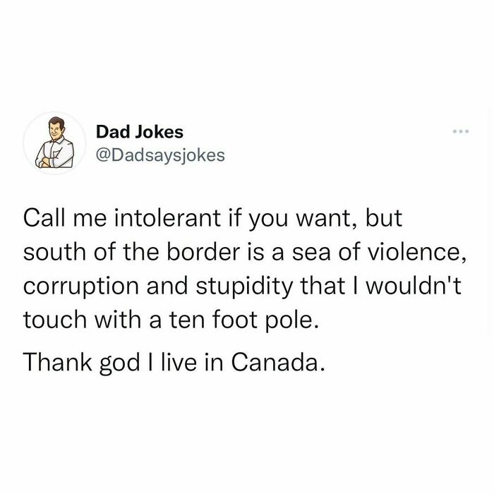 Dad jokes tweet about living in Canada, humorously avoiding south of the border.