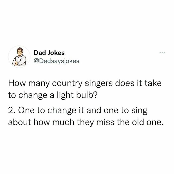 Dad joke about country singers and changing a light bulb.