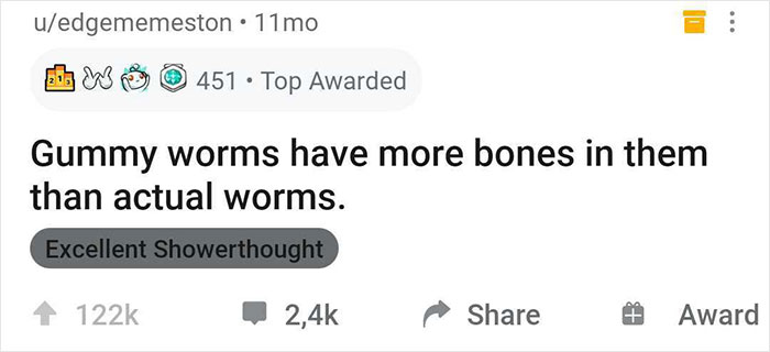 Text post with a hilarious shower thought about gummy worms having more bones than real worms.
