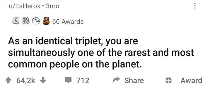 Reddit post with funny realization about being an identical triplet, describing it as both rare and common.