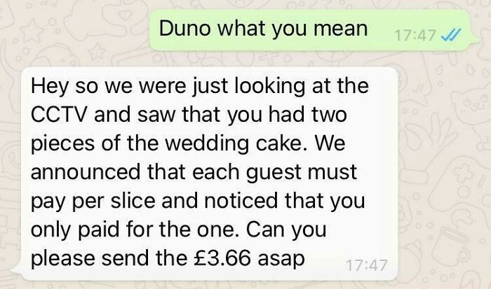 I Paid For The First Slice After It Was Announced On The Day We'd Be Helping To Pay For Their Cake!! Apparently Didn't Count For The Second