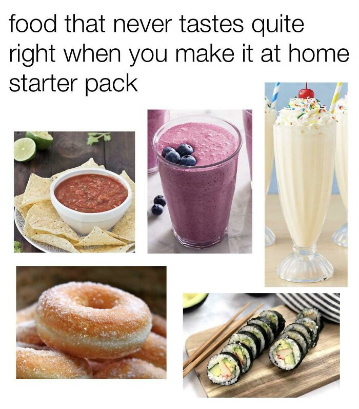 Food That Never Tastes Quite Right When You Make It At Home Starterpack