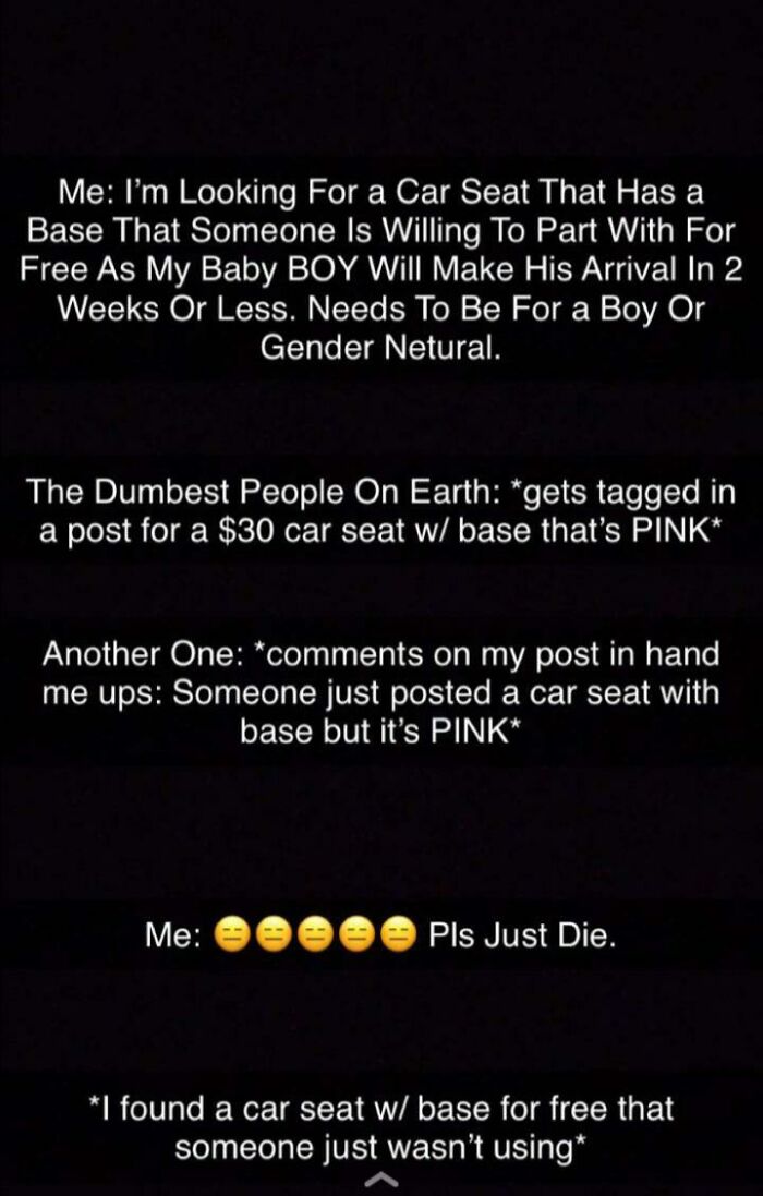 The Same Girl Was Looking For Cheep Furniture Once. She Wanted A Whole Living Room Set And I Found Her One For $130 Almost Brand New Couch, Loveseat, Chair And 2 Side Tables And A Coffee Table And When I Sent It To Her She Said "I Said Cheap Didn't You Read My Post? Why Even Send Me This"