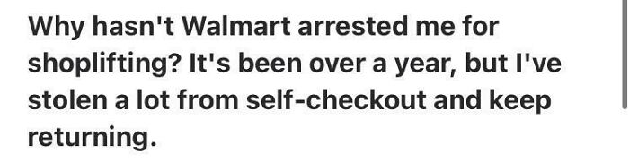 Why Hasn’t Walmart Stopped Me