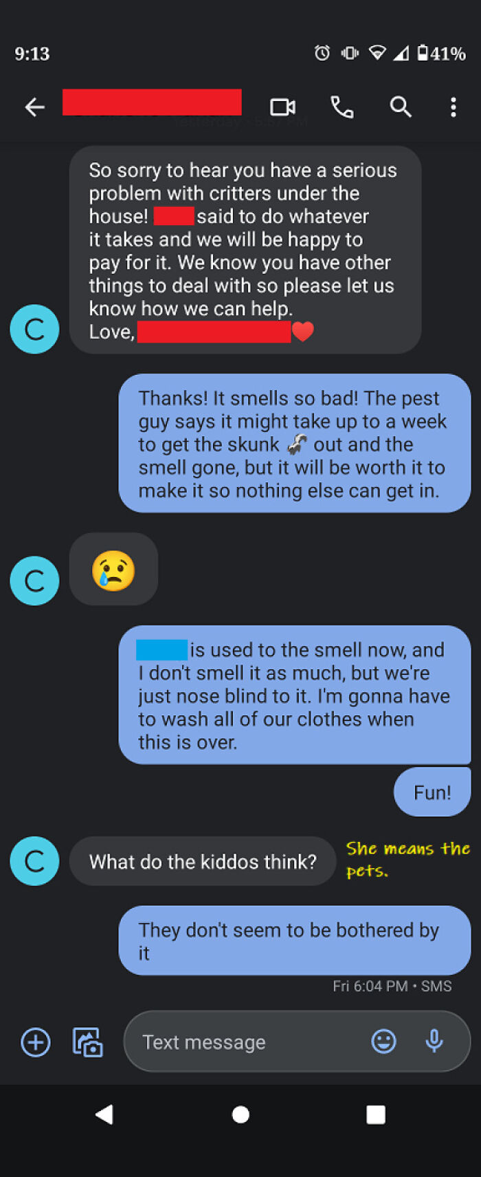 My In-Laws Being Bros. A Skunk Has Made Itself At Home In Our Crawlspace And It's Gonna Cost Us Over $4k To Get It Removed And Have The House Sealed. They Offered To Pay For It
