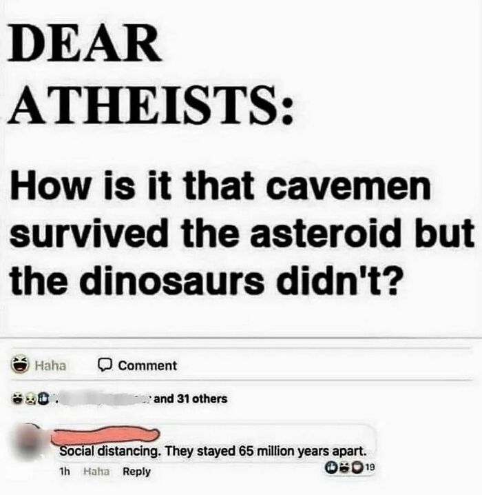 Funny history meme about cavemen surviving the asteroid while dinosaurs didn't, shared with humorous social distancing reply.