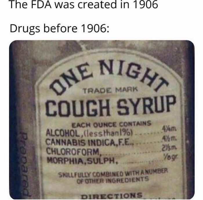 Vintage cough syrup label showing ingredients like alcohol, cannabis, and chloroform in a funny and accurate history meme.