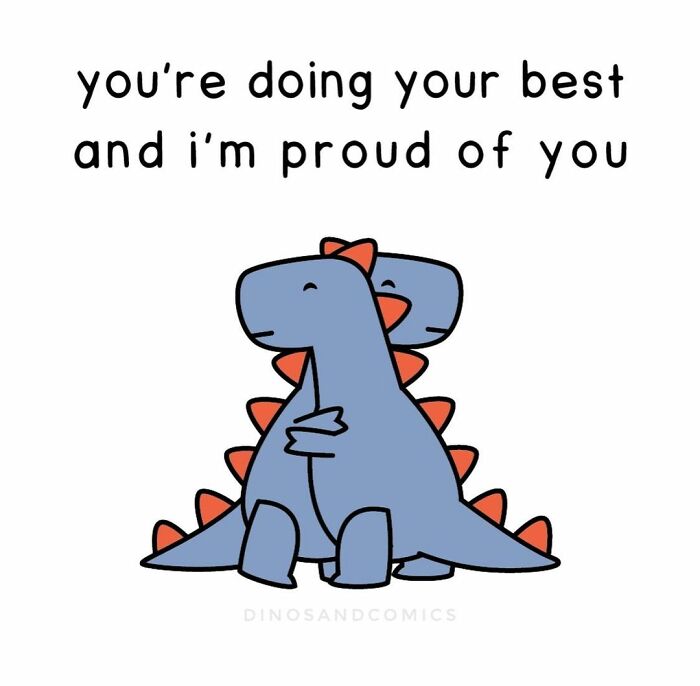 Two self-aware dinosaurs hugging with text you're doing your best, highlighting funny comics about dinosaur mental health.