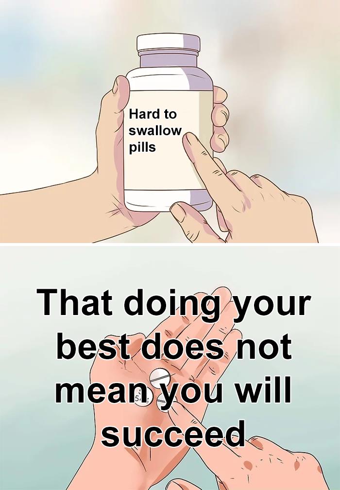 Hand holding a bottle labeled hard to swallow pills and a pill with text about doing your best not always leading to success.