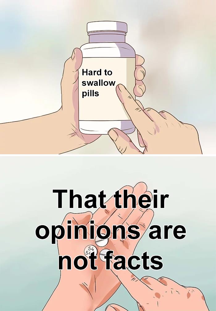 Illustration of a person holding a bottle labeled hard to swallow pills and another hand with pills labeled opinions not facts.
