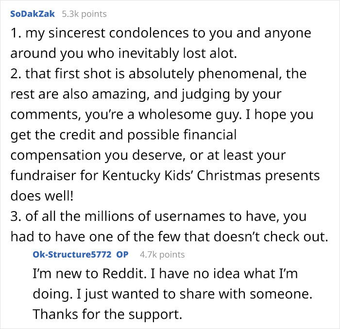 User comments on Reddit expressing condolences and praise for guy snapping eye-opening photos of Mayfield tornado aftermath. User comments on Reddit expressing condolences and praise for guy snapping eye-opening photos of Mayfield tornado aftermath.