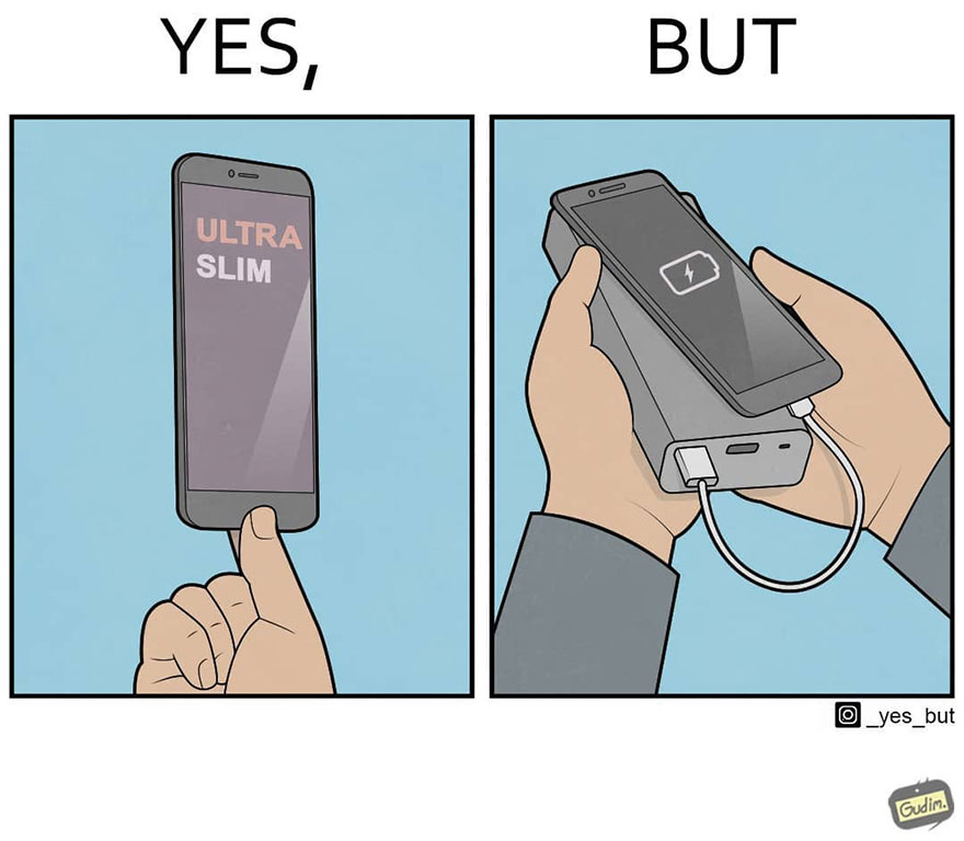 Sarcastic comic showing a contradiction: ultra slim phone held beside a bulky power bank connection.