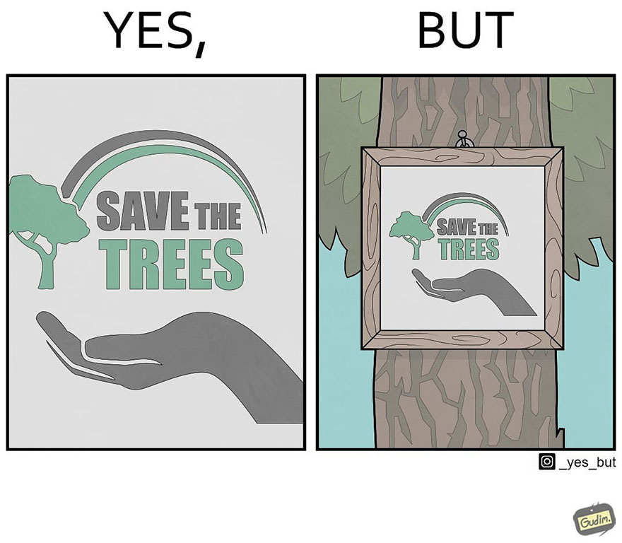 Sarcastic comic highlighting contradictory society with "Save the Trees" on paper framed with wood.