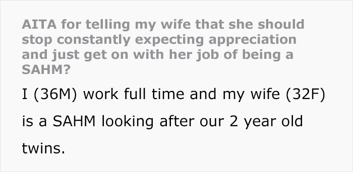 Man Wonders If He’s A Bad Guy For Telling His Wife That Wants To Be Appreciated To Stop Expecting It, As It’s Her Job To Be A Stay-At-Home Mom Man Wonders If He’s A Bad Guy For Telling His Wife That Wants To Be Appreciated To Stop Expecting It, As It’s Her Job To Be A Stay-At-Home Mom
