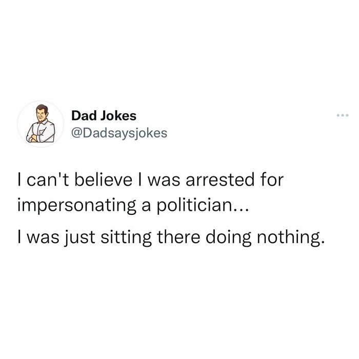 Dad joke about being arrested for impersonating a politician, shared by Instagram account Dad Jokes.