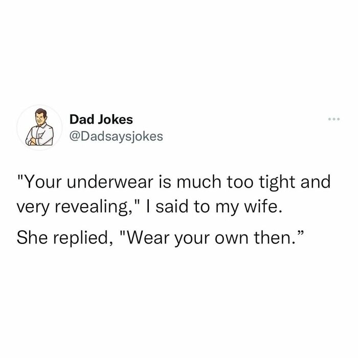 Dad joke from Instagram account Dadsaysjokes about tight underwear and a wife's response.