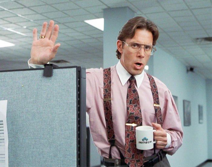 Bill Lumbergh, Office Space (Gary Cole)