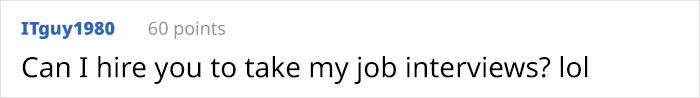 Folks Are Praising This Guy Who's Been Going To Job Interviews Pretending To Be The Perfect Candidate And Walking Out Saying The Pay Is Too Low