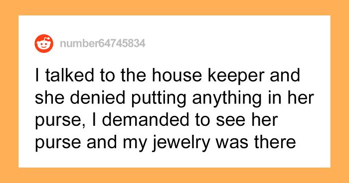 “Prankster” Son Tries To Get Housekeeper Fired By Sneaking His Mom’s Jewelry Into Her Purse, Dad Is Outraged The Mom Called Him Out For It