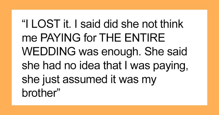 “Didn’t Invite Me Because My Husband And I ‘Are Never Available'”: Brother Doesn’t Involve Sis In Wedding Plans Even Though She’s Paying For It