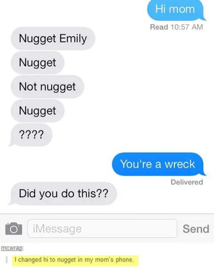 Funny text exchange with a mom shows a prank where "hi" was changed to "nugget" in her phone.
