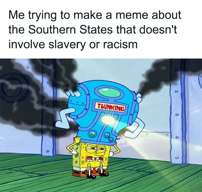 SpongeBob wearing a thinking machine, struggling to create a history meme about the Southern States without racism themes.