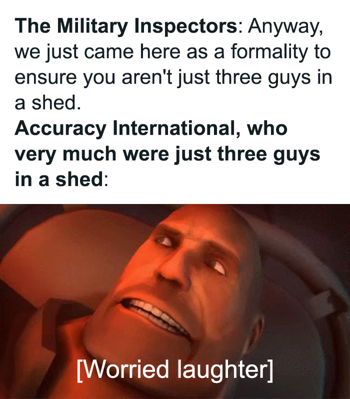 Meme showing a worried animated character, humorously referencing history memes about Accuracy International and military inspectors.