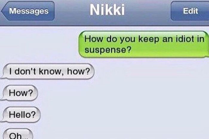 Funny text message joke about keeping someone in suspense.