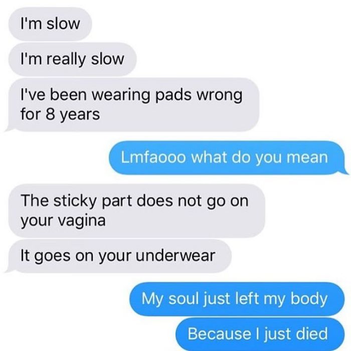 Funny text exchange about wearing pads incorrectly shared on Instagram.